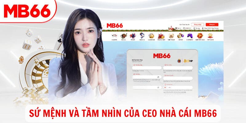 sứ mệnh và tầm nhìn của CEO MB66